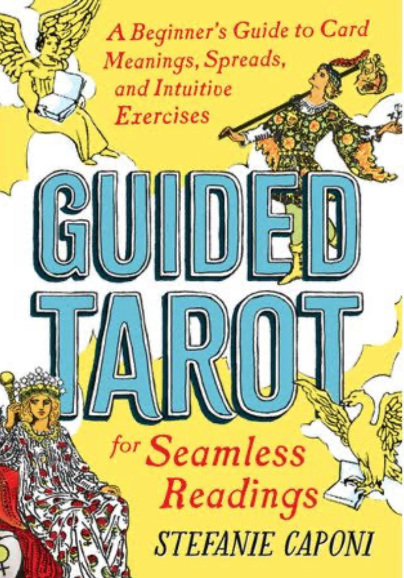 Guided Tarot for Seamless Readings by Stephanie Caponi